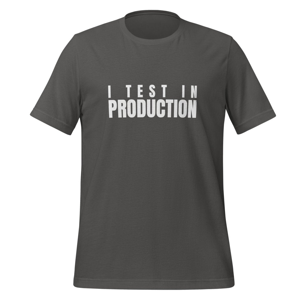 I Test in Production T - Shirt (unisex) - Asphalt - AI Store