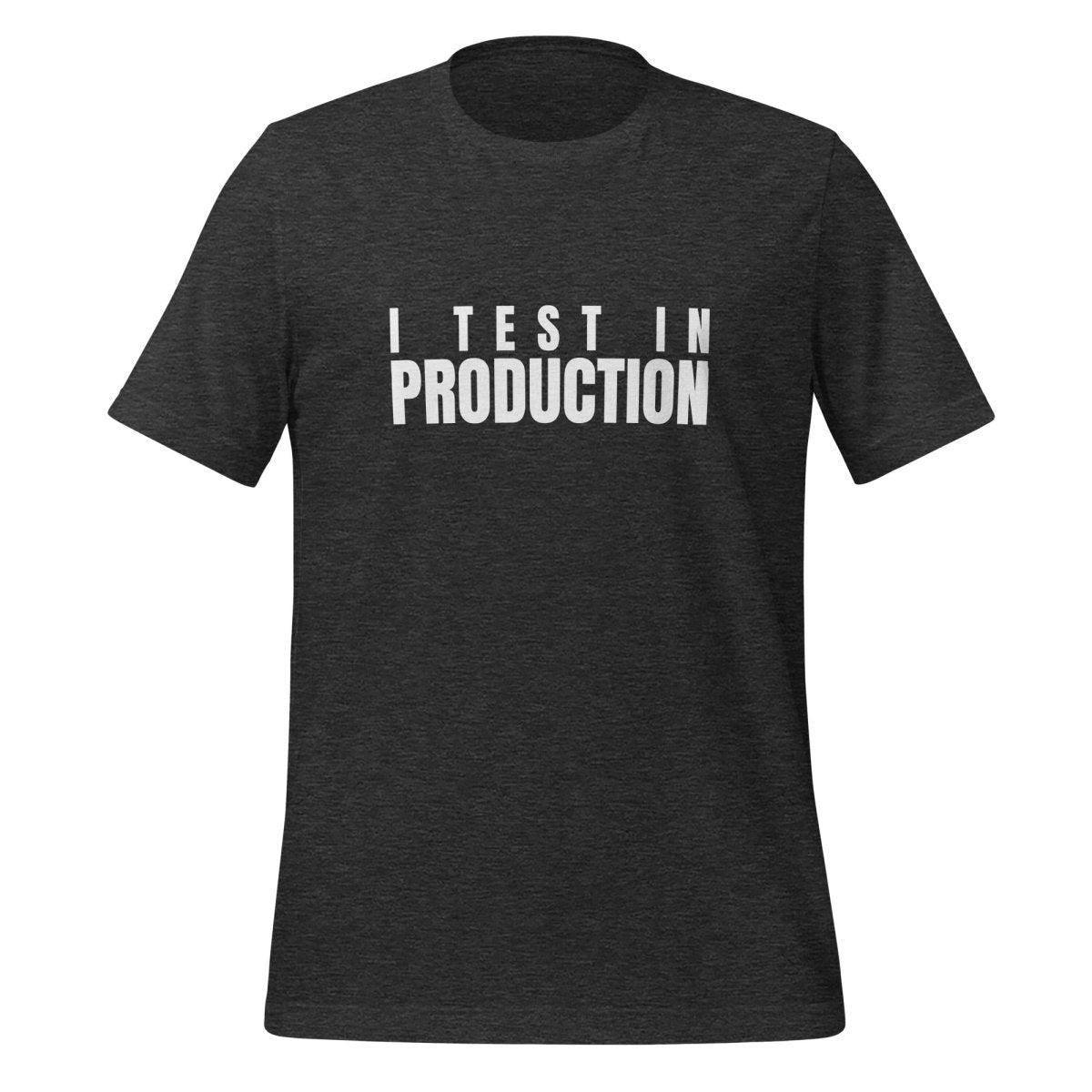 I Test in Production T - Shirt (unisex) - Dark Grey Heather - AI Store