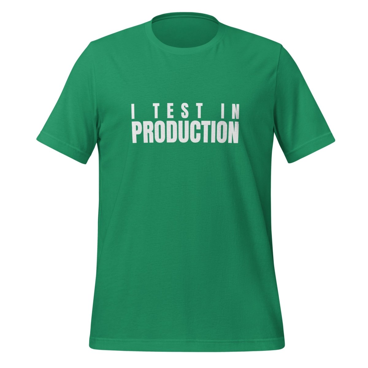 I Test in Production T - Shirt (unisex) - Kelly - AI Store