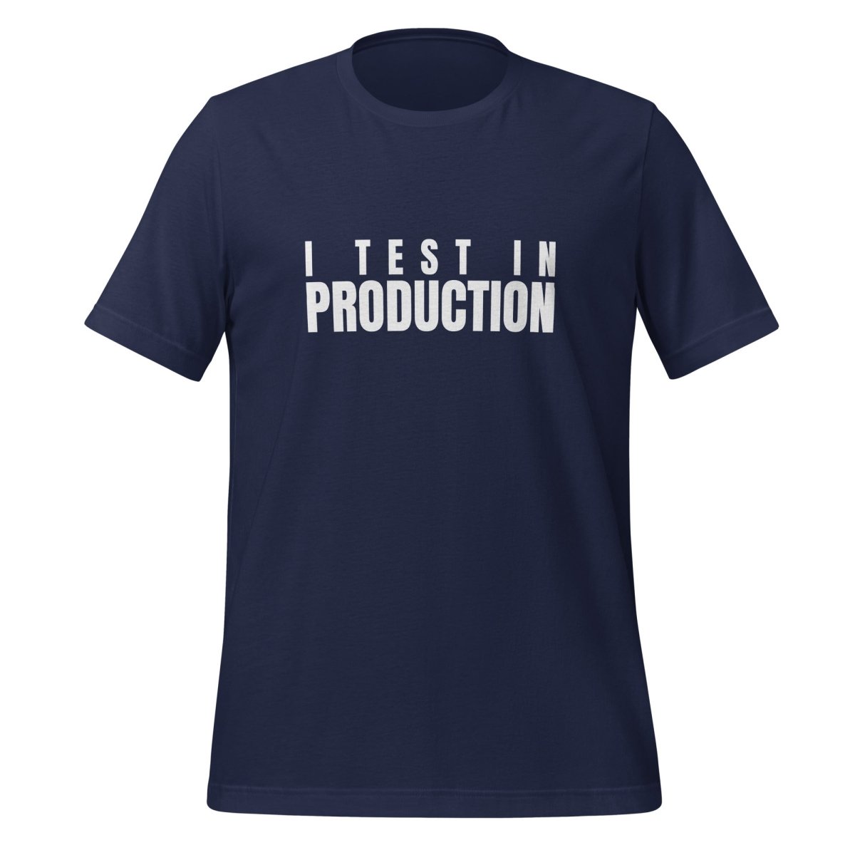 I Test in Production T - Shirt (unisex) - Navy - AI Store