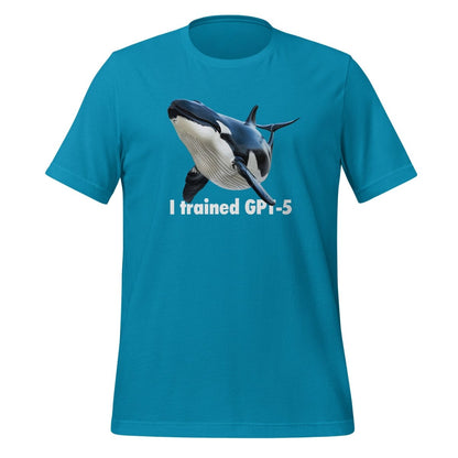 I trained GPT - 5 T - Shirt (unisex) - Aqua - AI Store