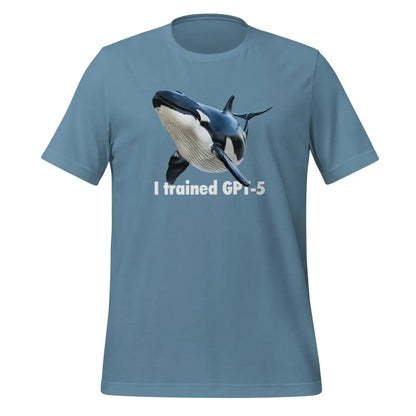 I trained GPT-5 T-Shirt (unisex) - Steel Blue / M