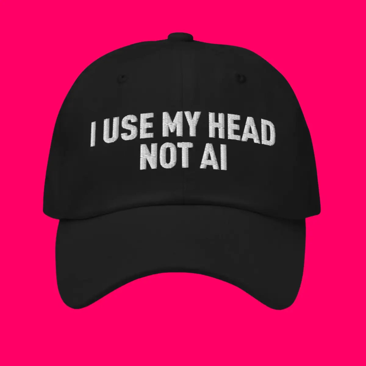 I Use My Head Not AI Cap