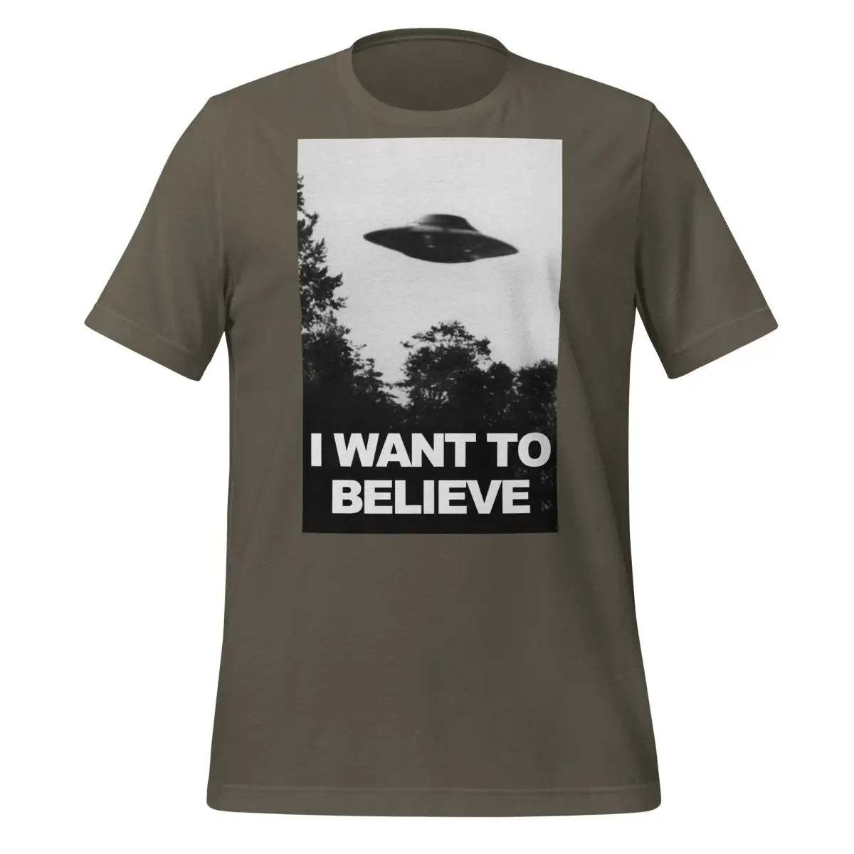 I Want to Believe UFO T-Shirt (unisex) - Army / M