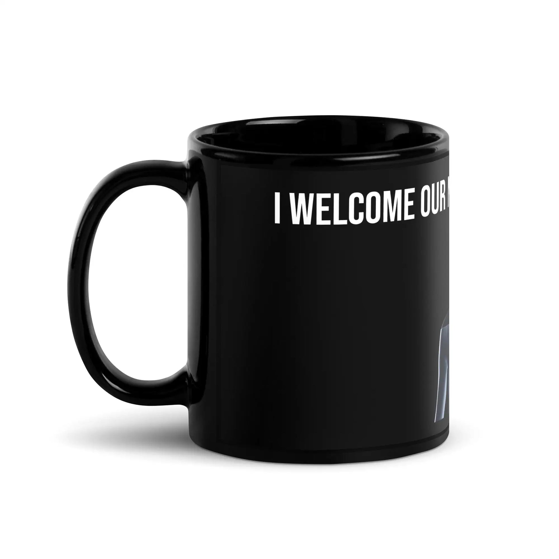 I Welcome Our New Robot Overlords Optimus Black Glossy Mug