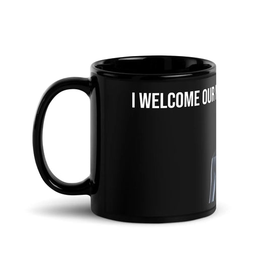 The i Welcome our New Robot Overlords Optimus Black Glossy Mug.