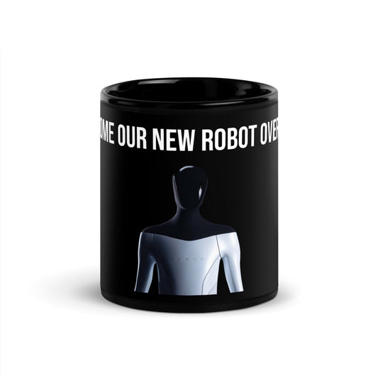 I Welcome Our New Robot Overlords Tesla Optimus Black Glossy Mug - 11 oz - AI Store