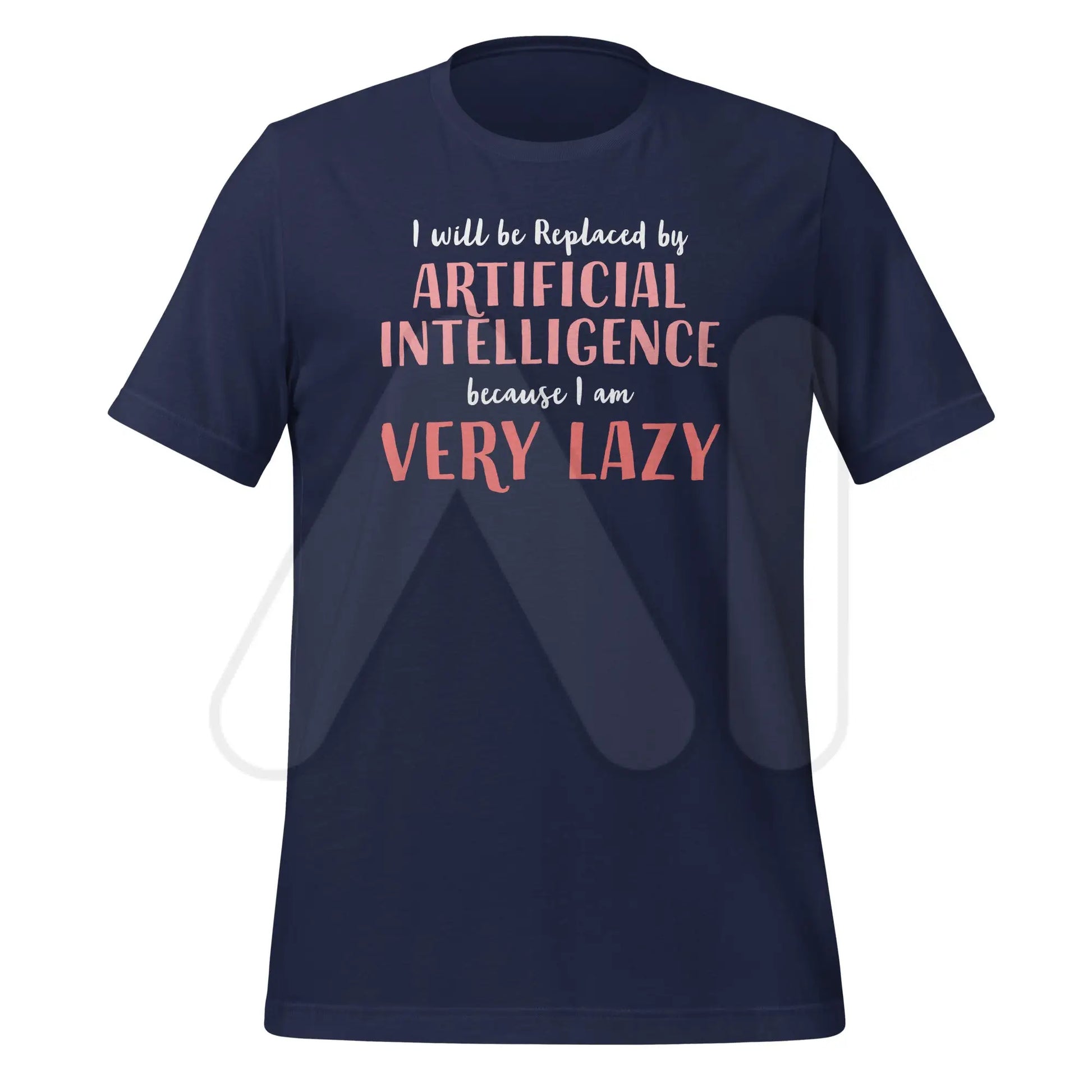 I will be replaced by AI - for Very Lazy People T-Shirt (unisex) - Navy / M