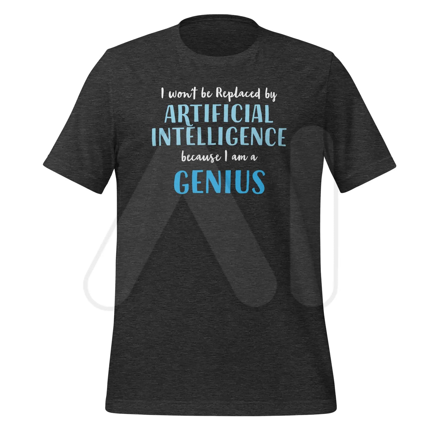 The i Won’t be Replaced by Ai - for Geniuses T-shirt (unisex) Dark Grey Heather / m.