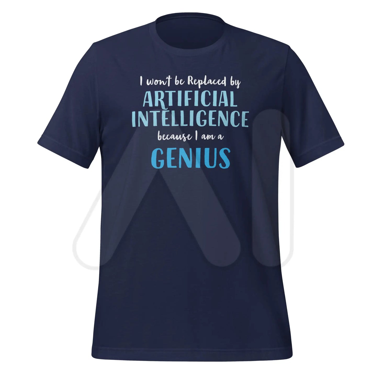 The i Won’t be Replaced by Ai - for Geniuses T-shirt (unisex) Navy / m.