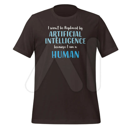 The i Won’t be Replaced by Ai - for Humans T-shirt (unisex) Brown / m.