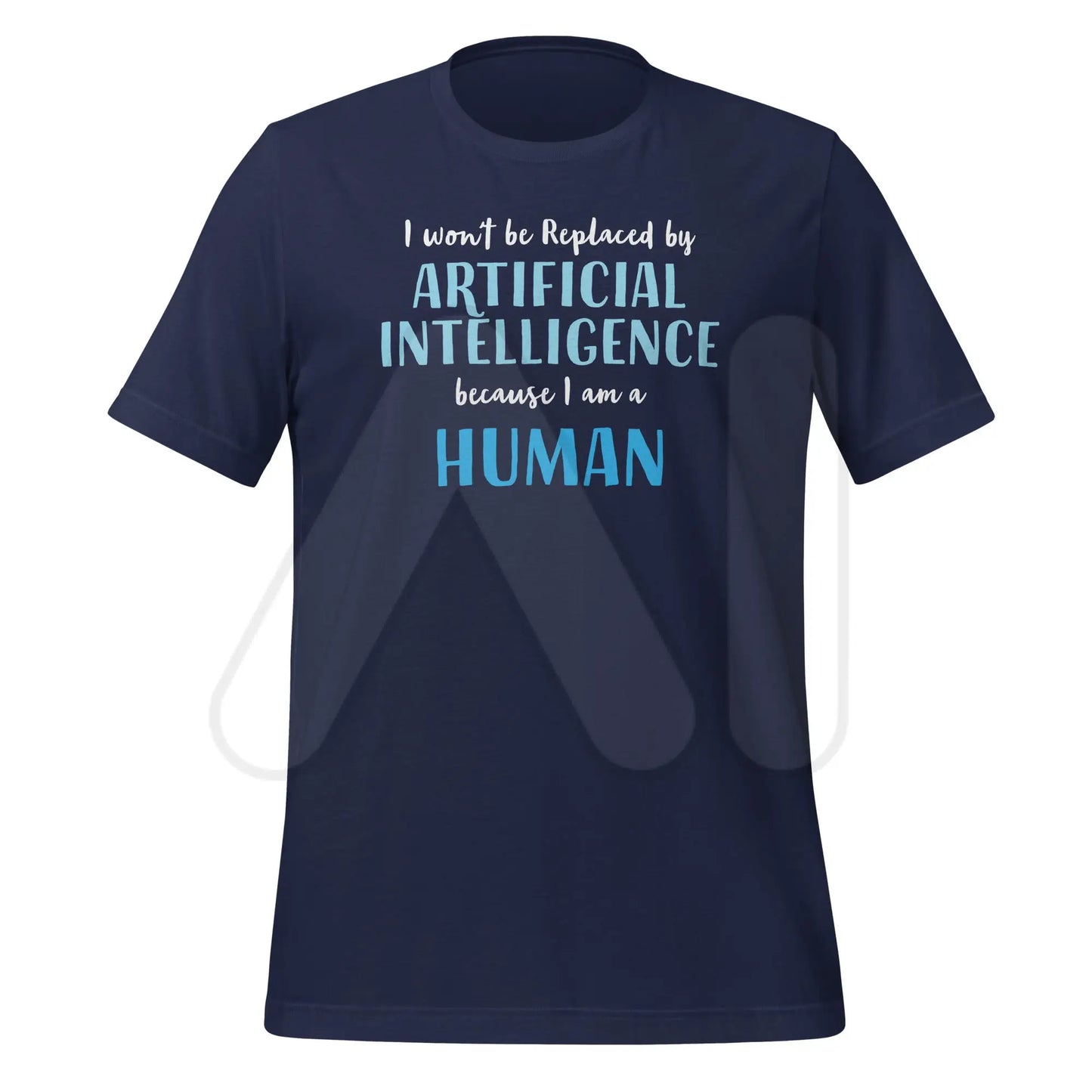 The i Won’t be Replaced by Ai - for Humans T-shirt (unisex) Navy / m.