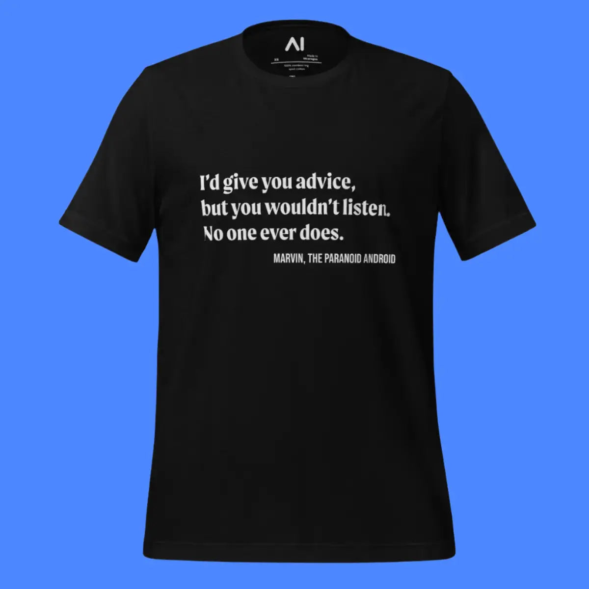 I’d give you advice... Marvin Quote T-Shirt (unisex)