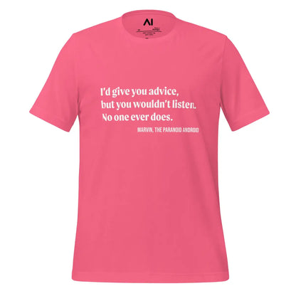 I’d give you advice... Marvin Quote T-Shirt (unisex) - Charity Pink / M