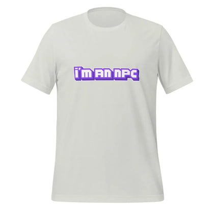 I’m an NPC Gamer T-Shirt (unisex) - Silver / M