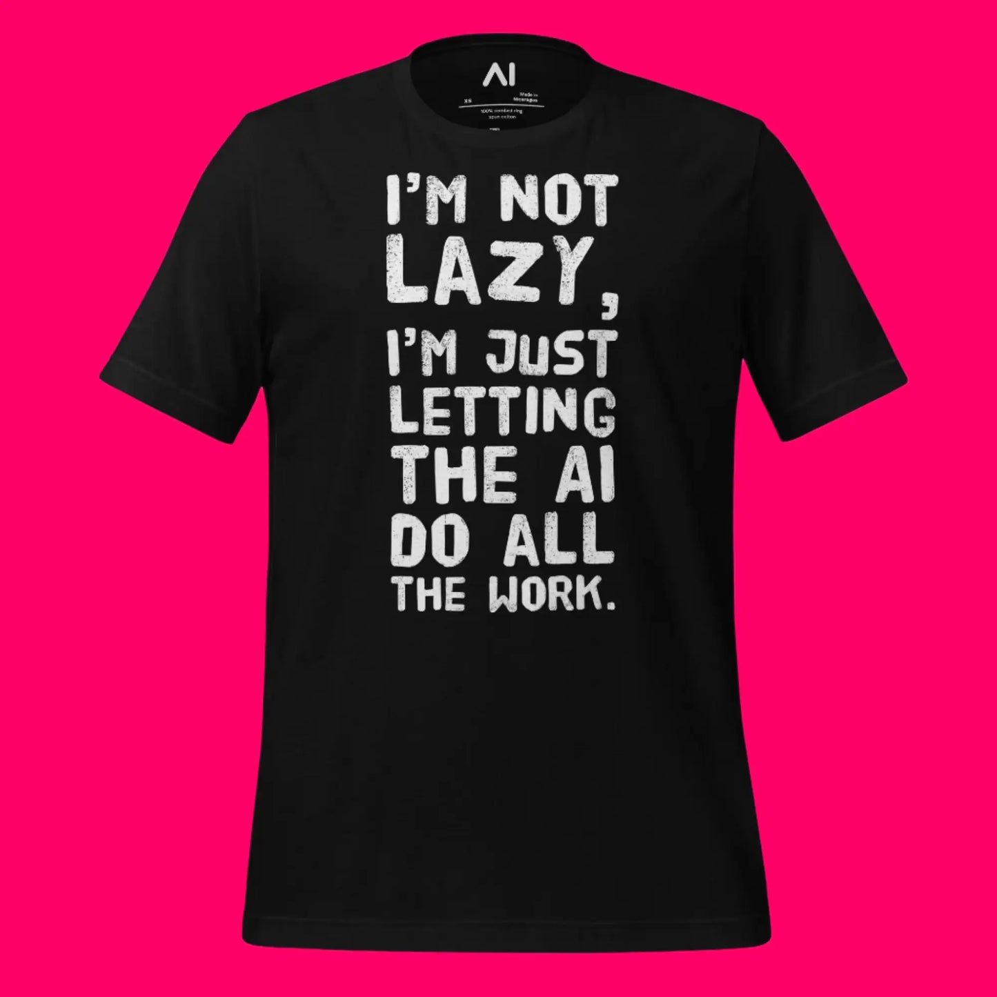 The I’m not Lazy T-shirt (unisex).