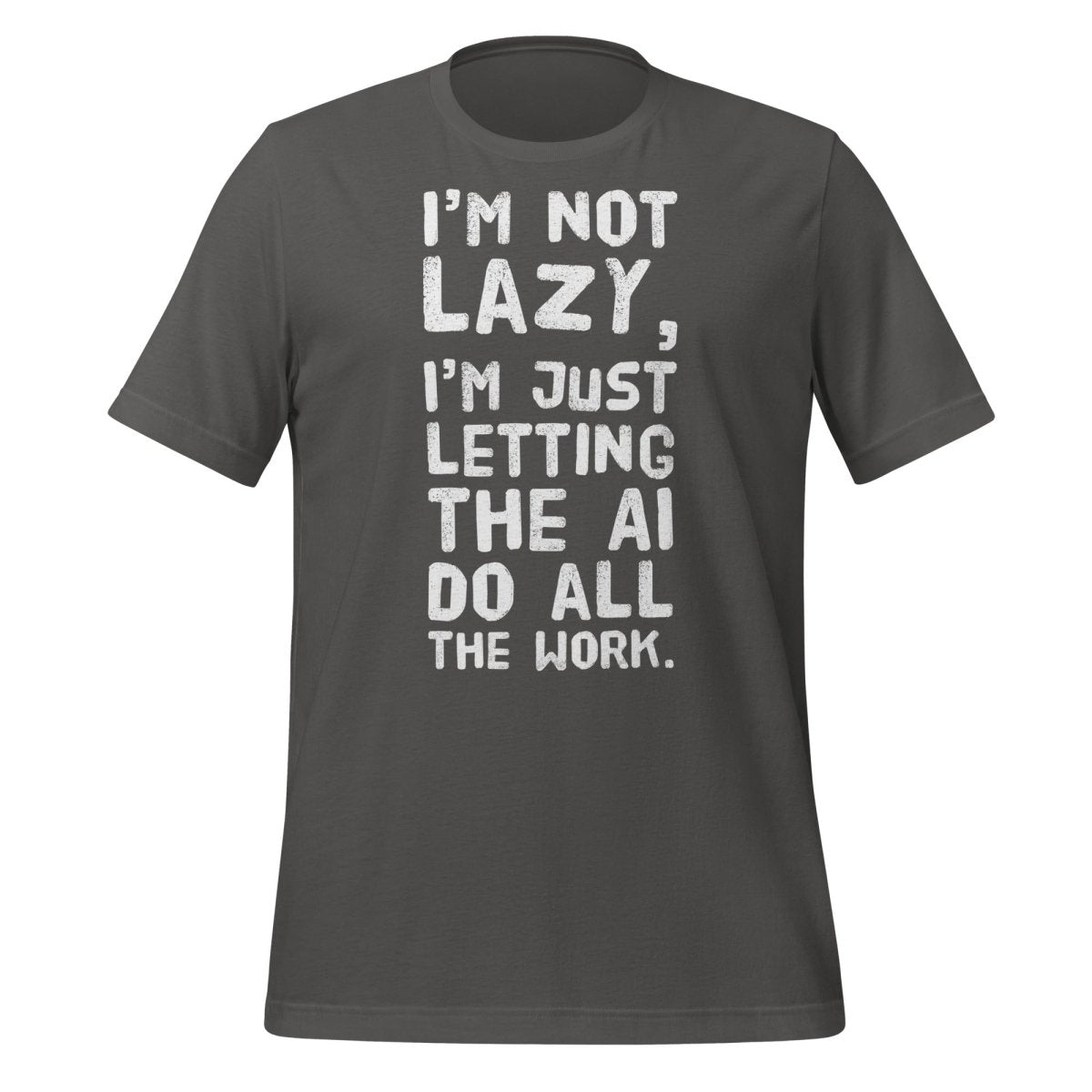 I'm Not Lazy T - Shirt (unisex) - Asphalt - AI Store