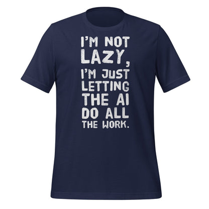 I'm Not Lazy T - Shirt (unisex) - Navy - AI Store