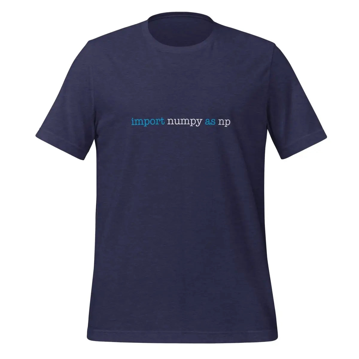 import numpy as np T-Shirt 1 (unisex) - Heather Midnight Navy / M