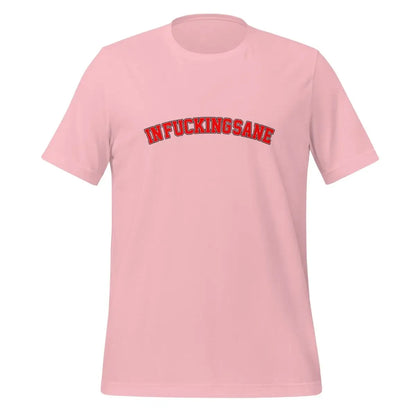 IN FUCKING SANE T-Shirt (unisex) - Pink / M