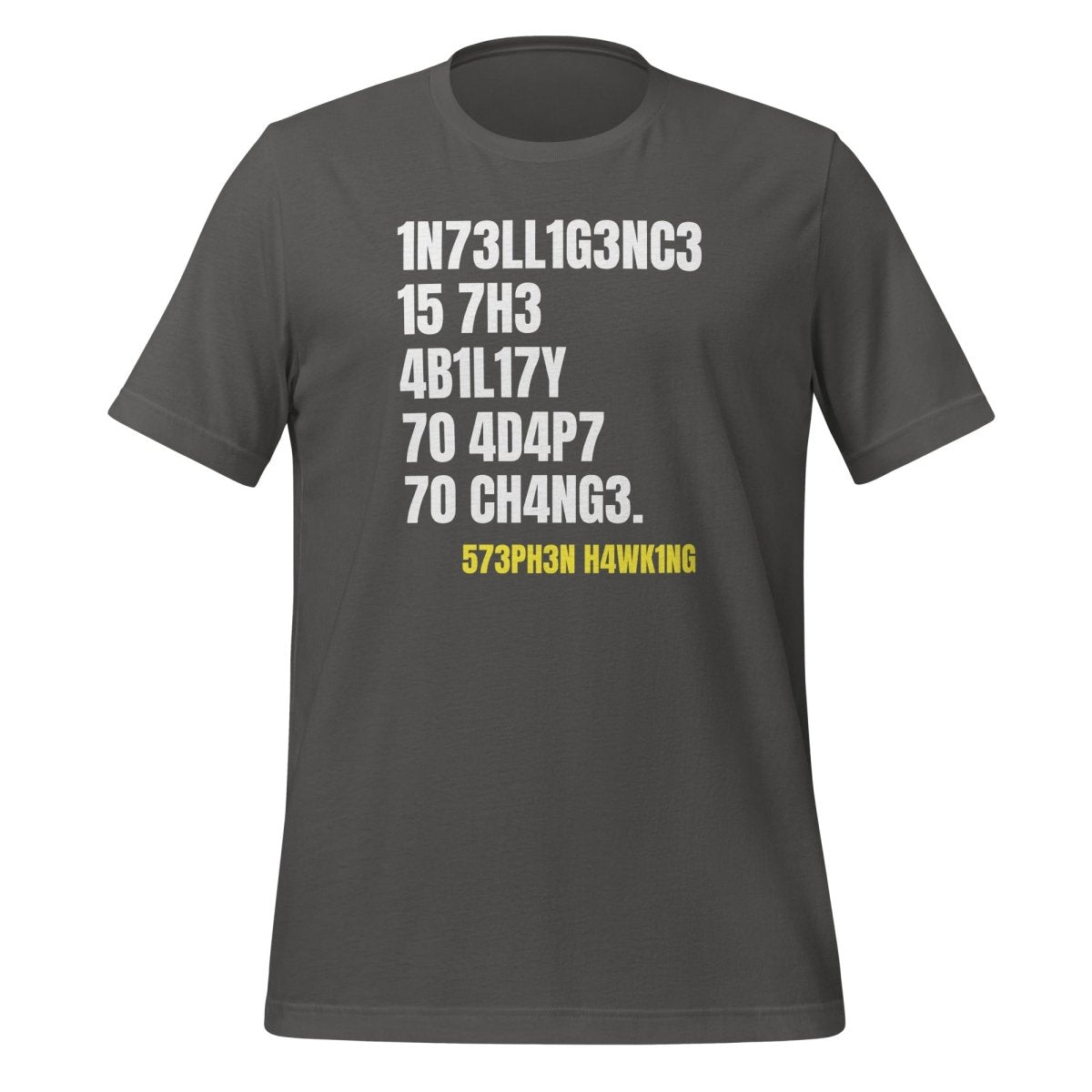 Intelligence is the Ability to Change T - Shirt (unisex) - Asphalt - AI Store