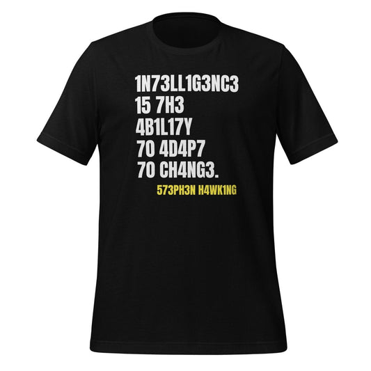 Intelligence is the Ability to Change T-Shirt (unisex) - Black - AI Store