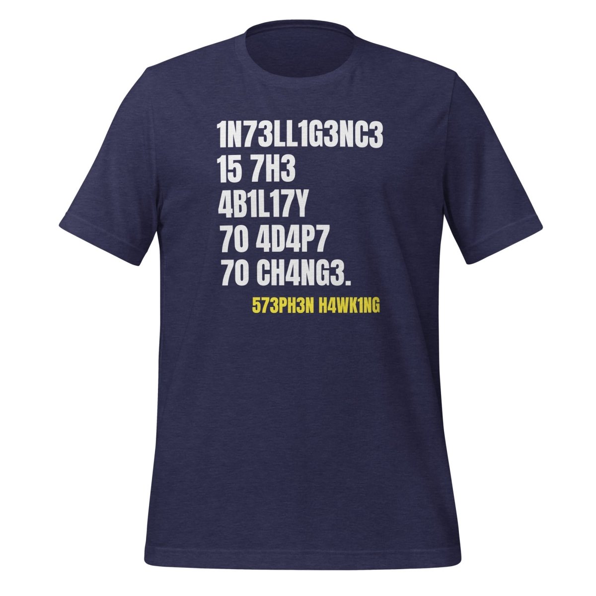Intelligence is the Ability to Change T - Shirt (unisex) - Heather Midnight Navy - AI Store