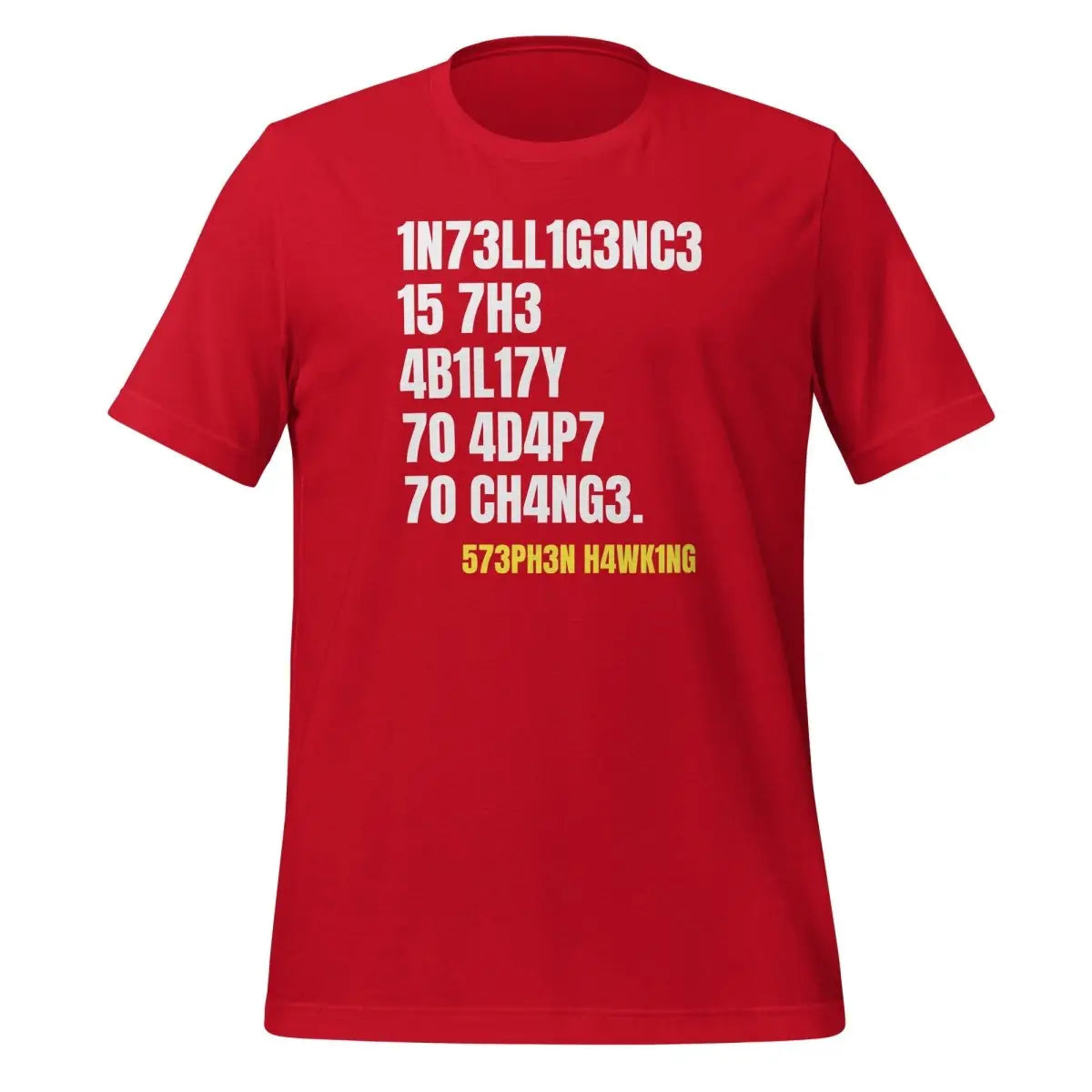 Intelligence is the Ability to Change T-Shirt (unisex) - Red / M