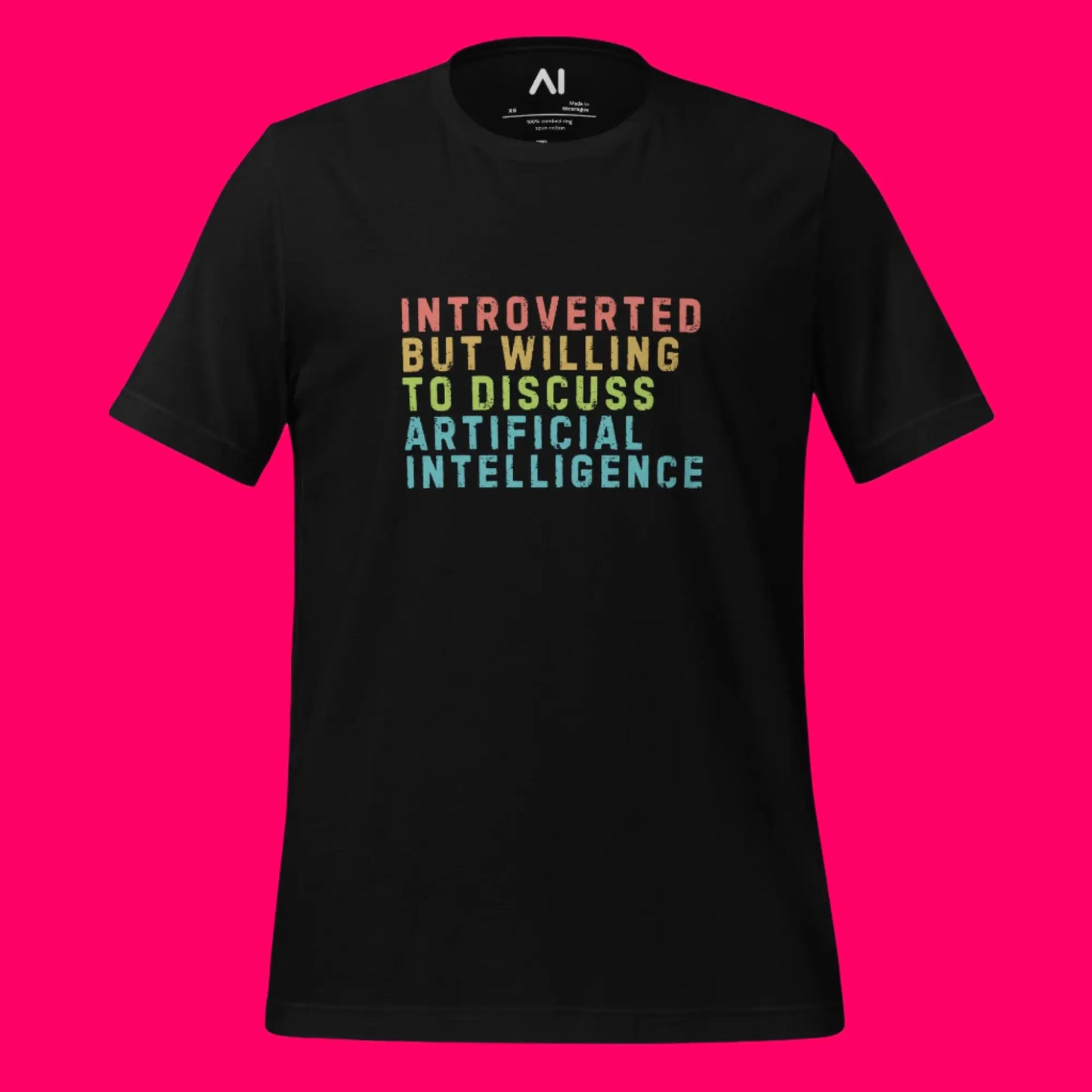 Introverted Willing to Discuss AI T-Shirt (unisex)