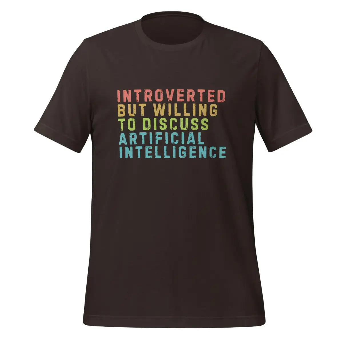 The Introverted Willing to Discuss Ai T-shirt (unisex) Brown / m.