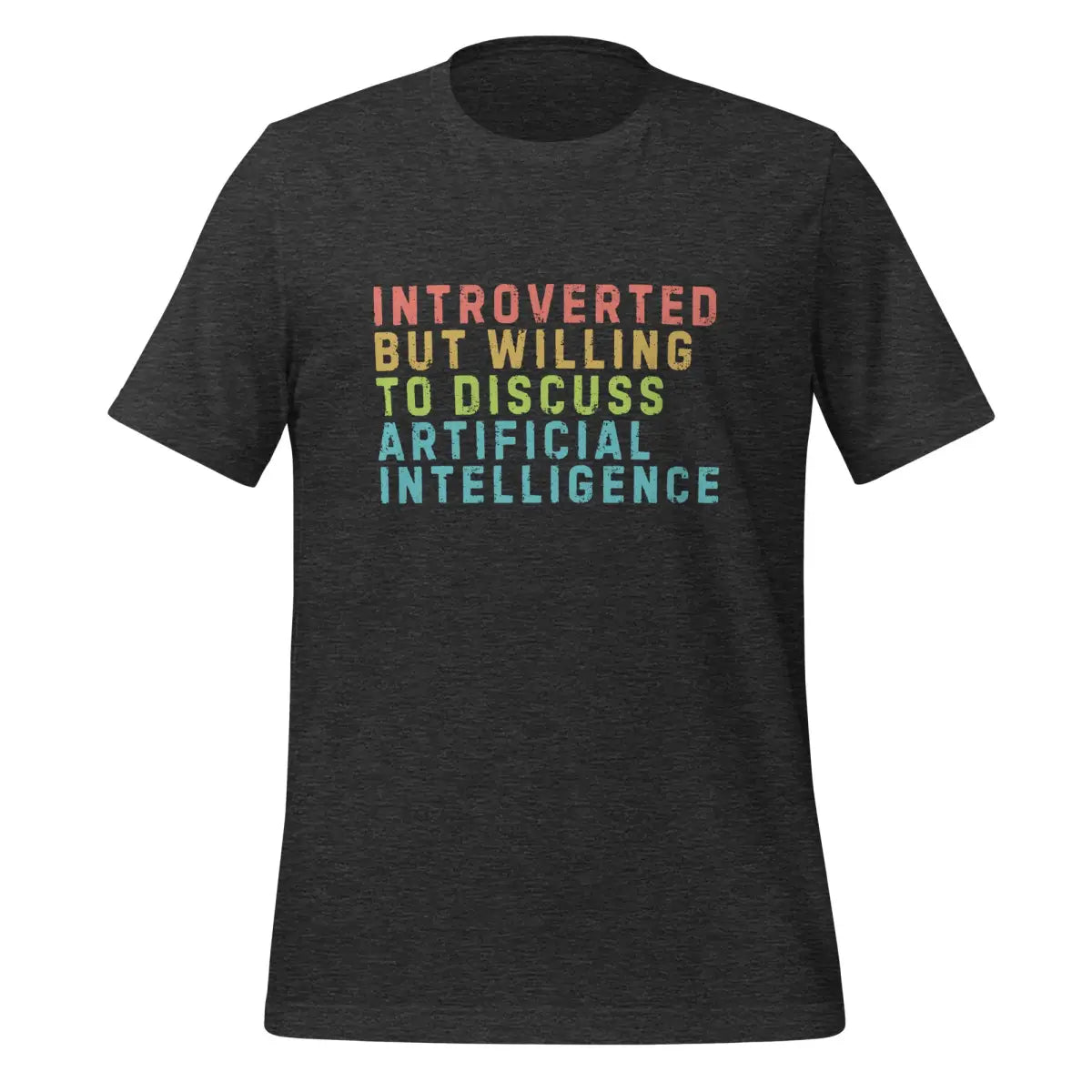 The Introverted Willing to Discuss Ai T-shirt (unisex) Dark Grey Heather / m.