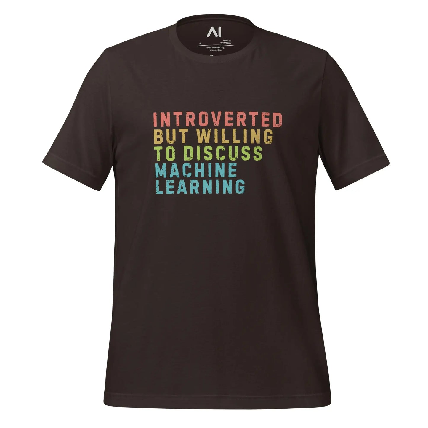 Introverted Willing to Discuss Machine Learning T-Shirt (unisex) - Brown / M