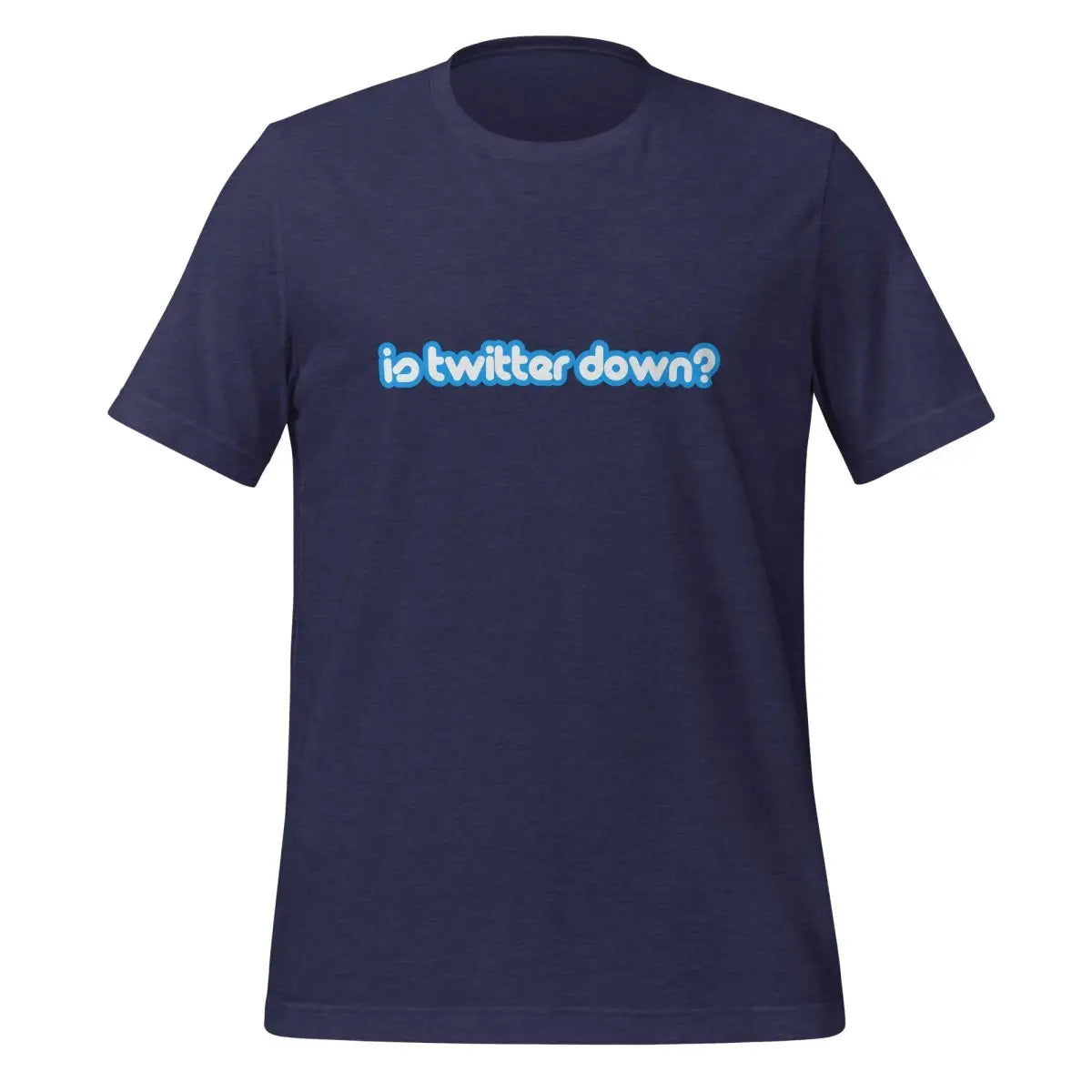 Is Twitter Down? T-Shirt (unisex) - Heather Midnight Navy / M