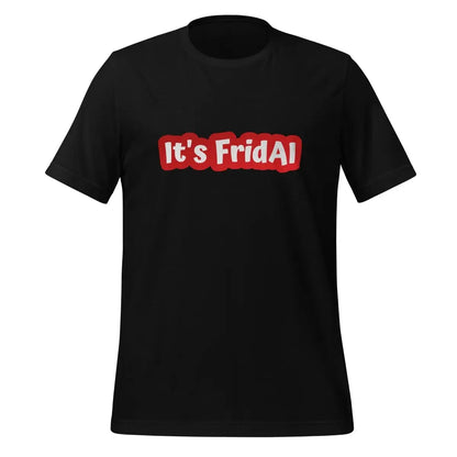 It’s FridAI T-Shirt (unisex) - Black / M