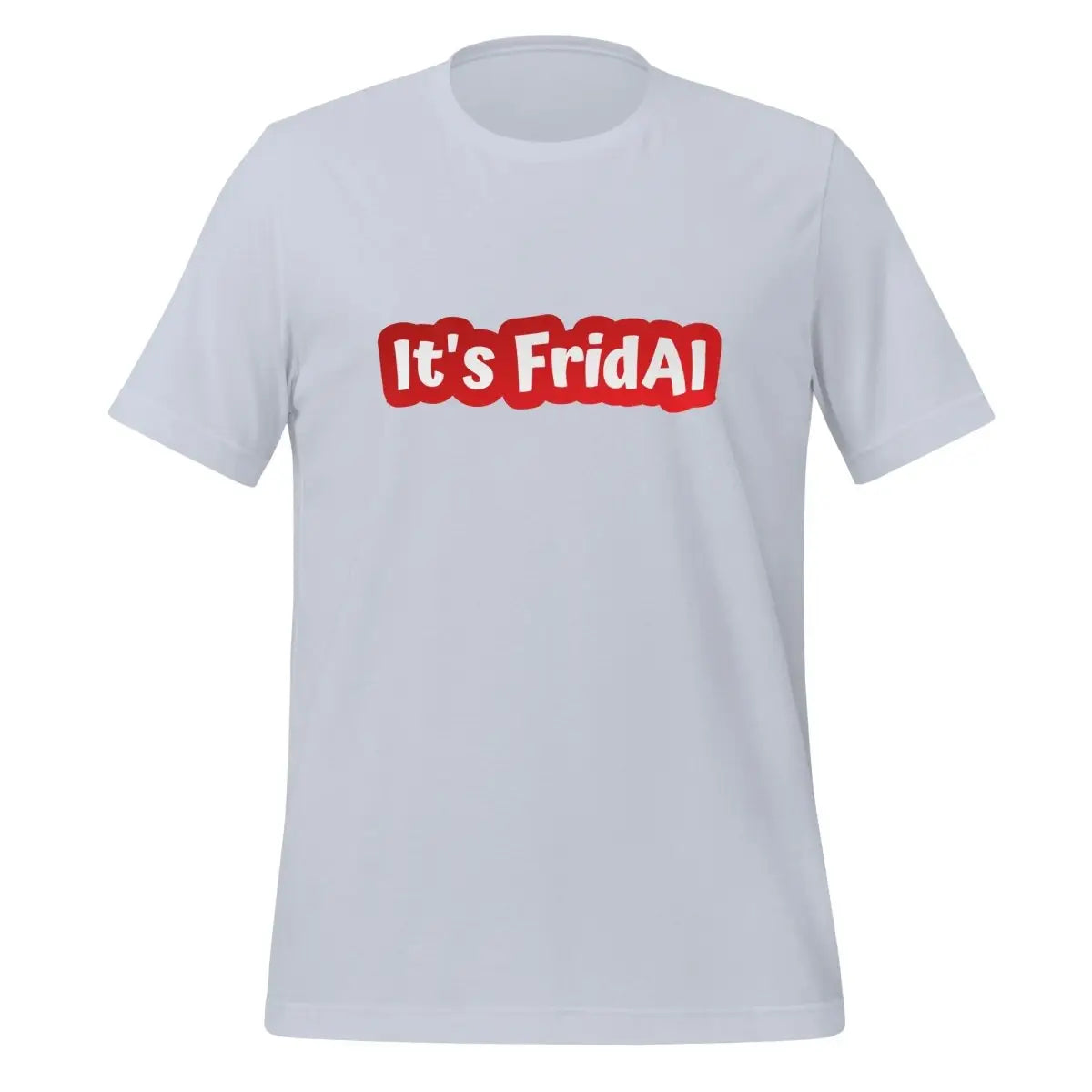 It’s FridAI T-Shirt (unisex) - Light Blue / M