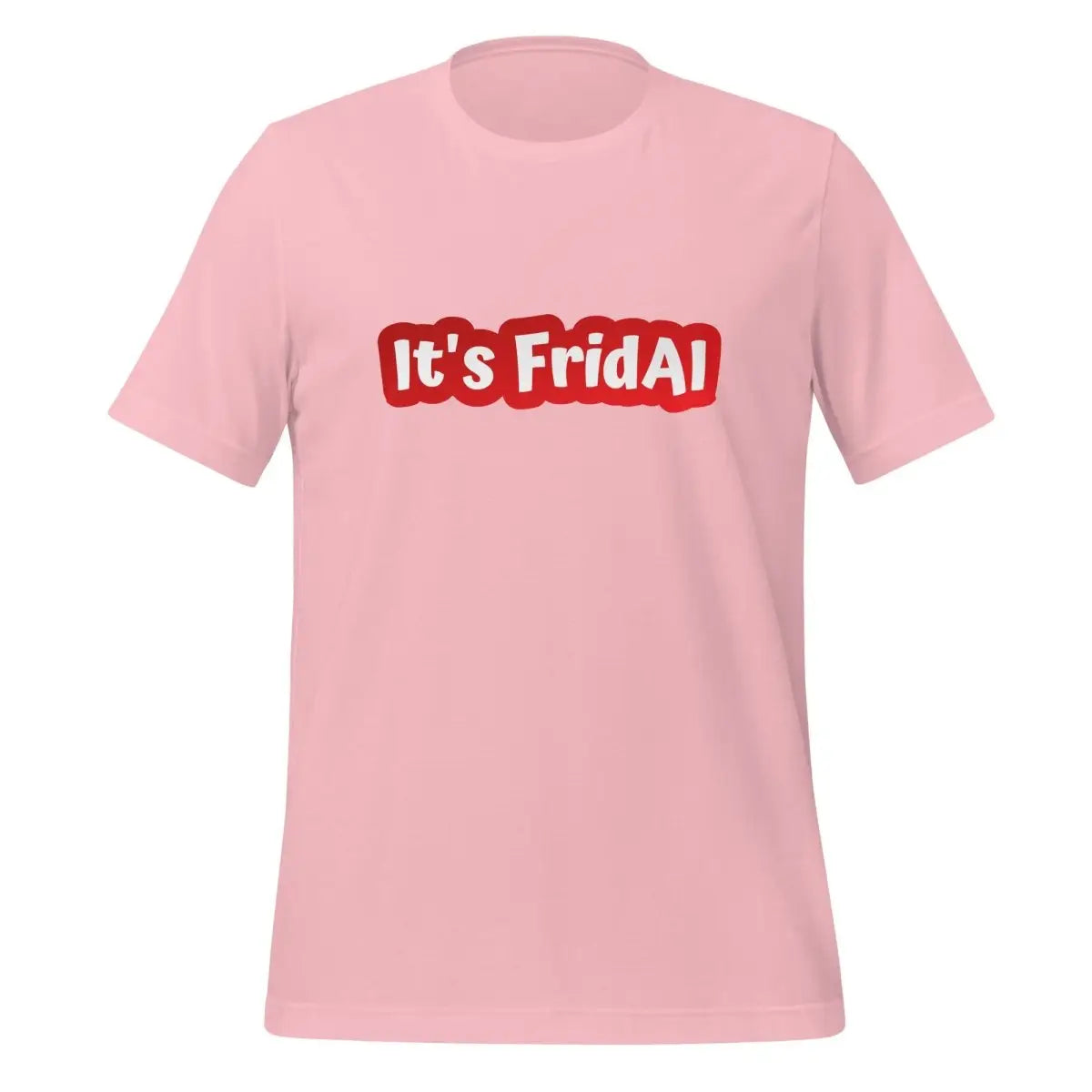 It’s FridAI T-Shirt (unisex) - Pink / M