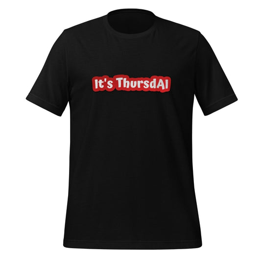 It's ThursdAI T-Shirt (unisex) - Black - AI Store