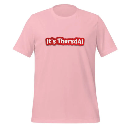 It’s ThursdAI T-Shirt (unisex) - Pink / M