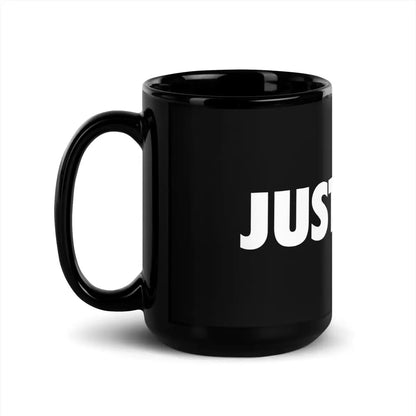 JUST AI IT. Black Glossy Mug - 15 oz