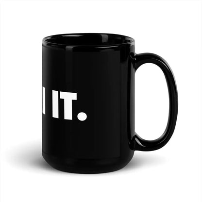 JUST AI IT. Black Glossy Mug