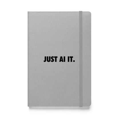 JUST AI IT. Hardcover Bound Notebook 2 - Silver