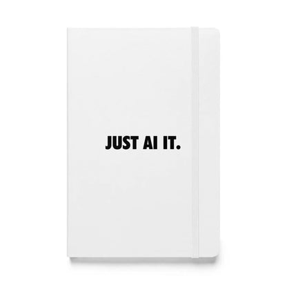 JUST AI IT. Hardcover Bound Notebook 2 - White