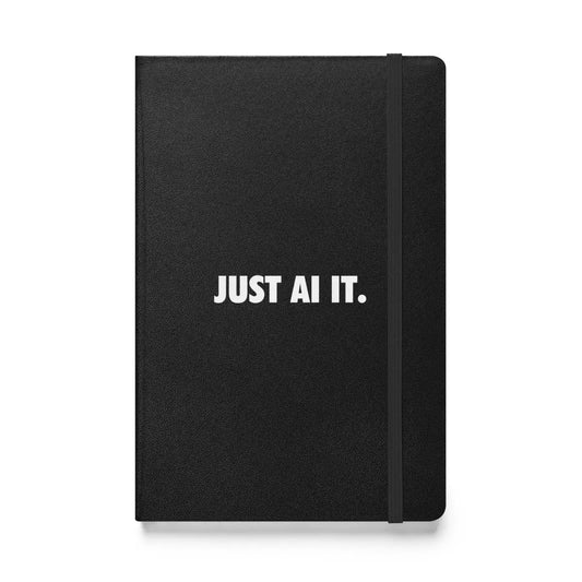 JUST AI IT. Hardcover Bound Notebook - Black