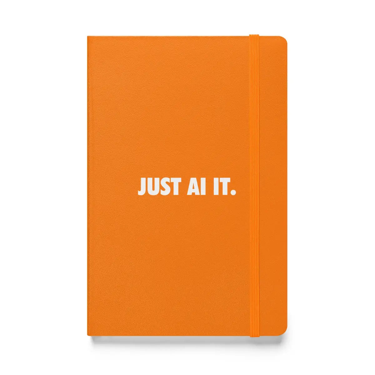 JUST AI IT. Hardcover Bound Notebook - Orange