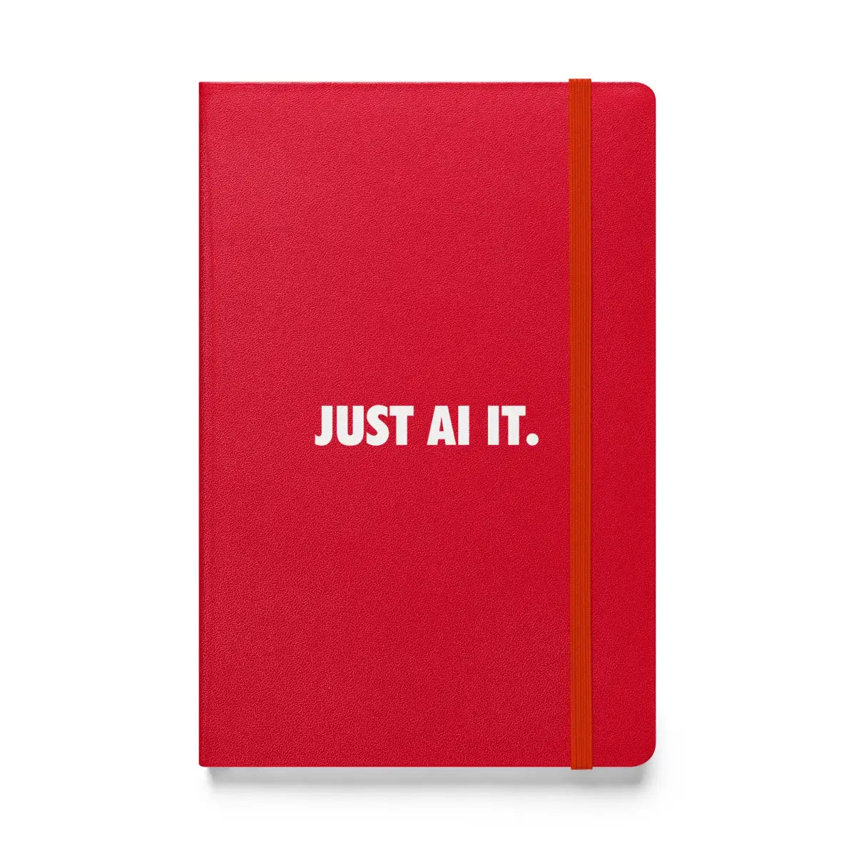 JUST AI IT. Hardcover Bound Notebook - Red