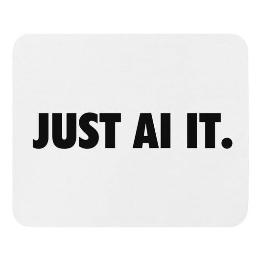 The just Ai It. Mouse Pad 2.