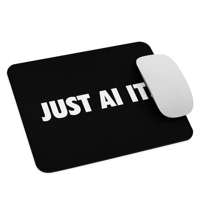 JUST AI IT. Mouse Pad