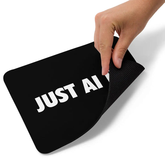 The just Ai It. Mouse Pad.