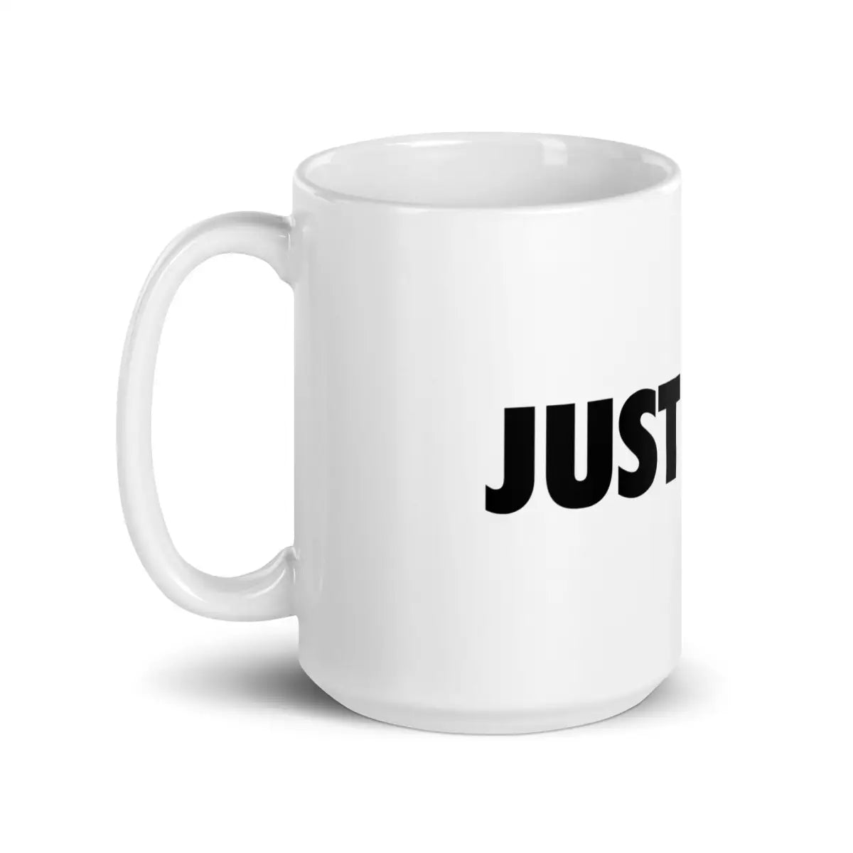 JUST AI IT. White Glossy Mug