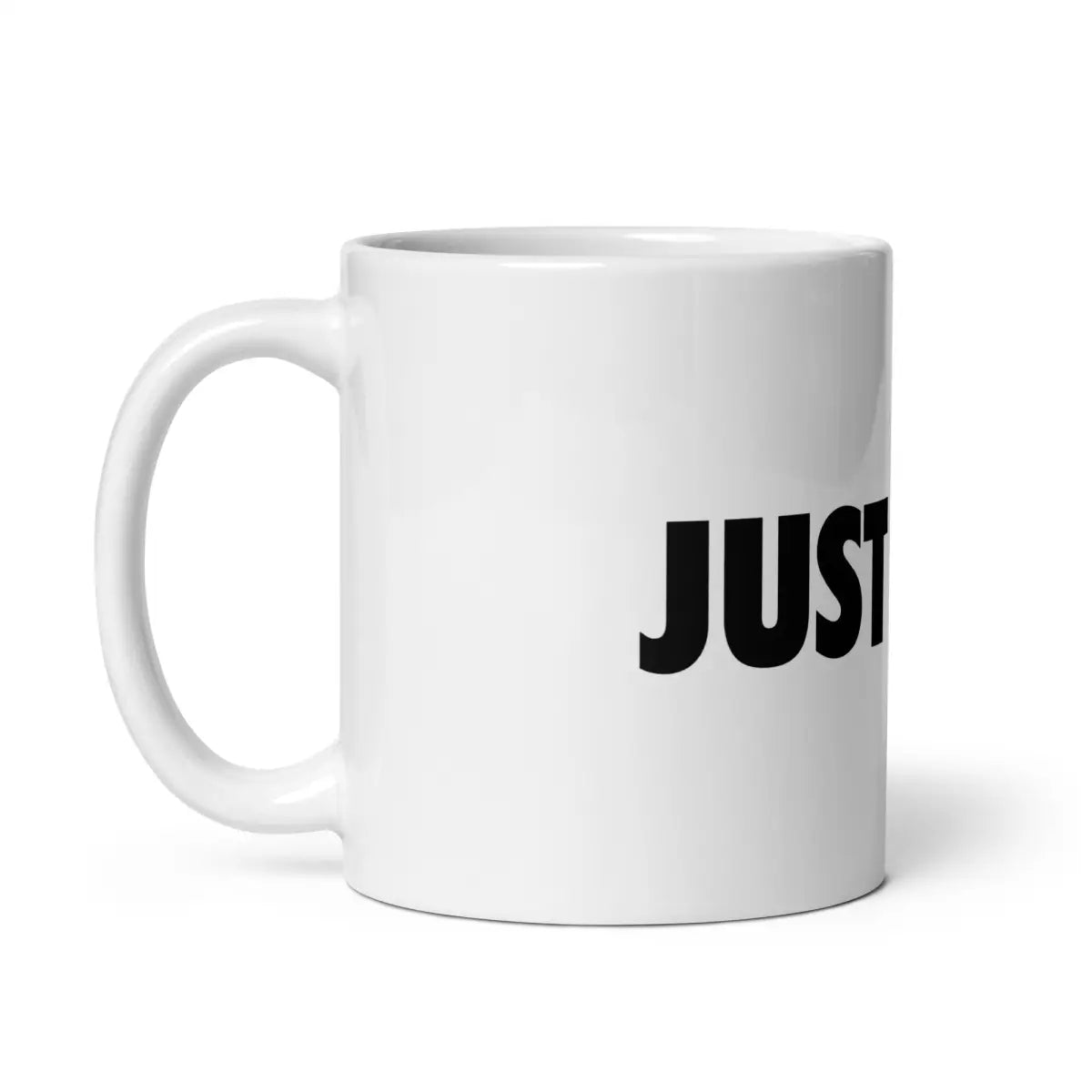 JUST AI IT. White Glossy Mug